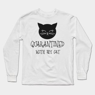 Quarantined With My Cat Long Sleeve T-Shirt